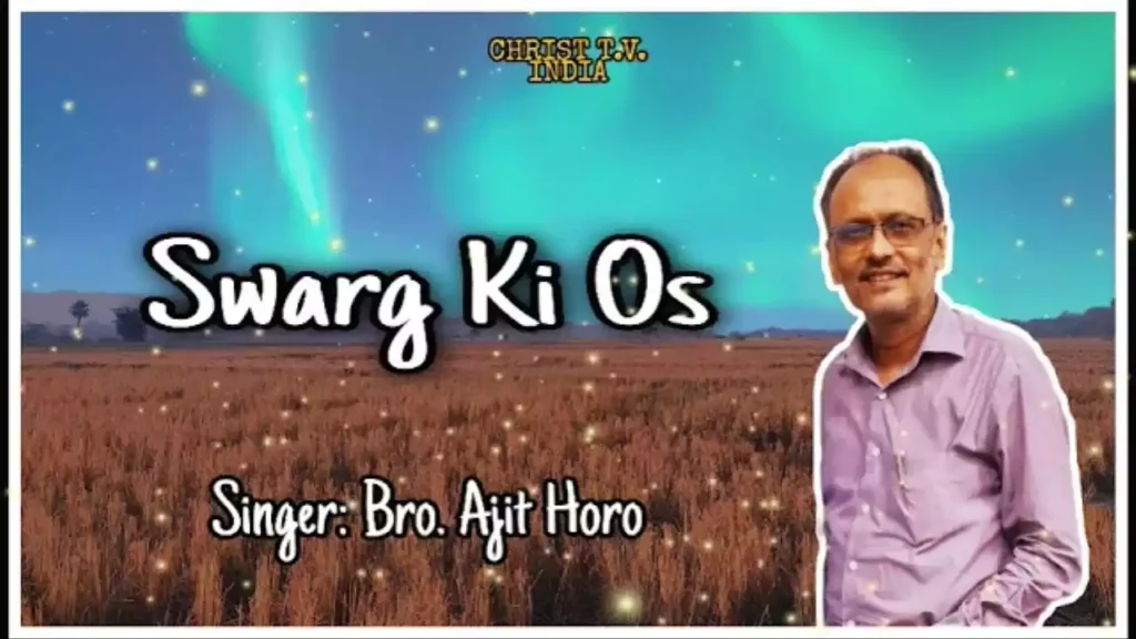 Swarg Ki Os Tu Meri Aatma Par Lyrics Swarg Ki Os Tu Meri Aatma Par Lyrics Ajit Horo