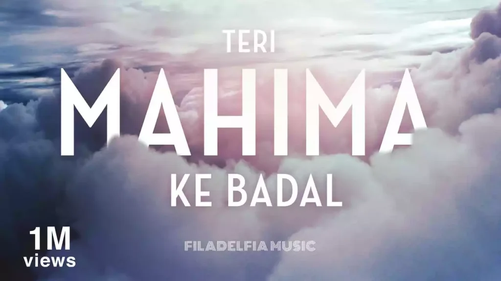 Teri Mahima Ke Baadal Lyrics Filadelfia Music