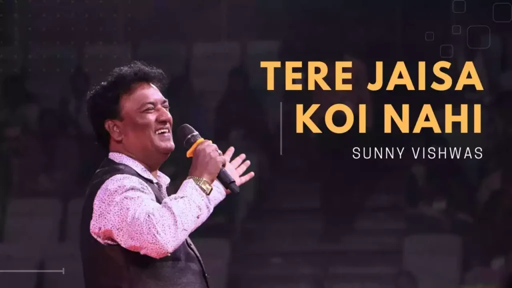 Tere Jaisa Koi Nahin Lyrics Sunny Vishwas
