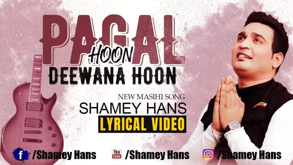 Main To Masih Ke Liye Pagal Hoon pagal hoon deewana hoon