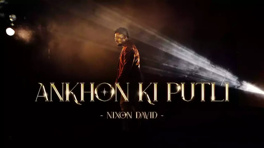 aankhon ki putli lyrics Aankhon Ki Putli Lyrics Nixon David