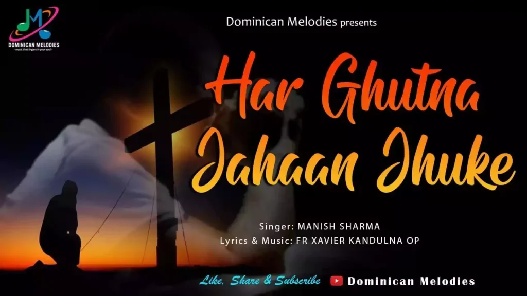 Har Ghutna Jahaan Jhuke Lyrics Har Ghutna Jahaan Jhuke Lyrics Xavier Kandulna OP