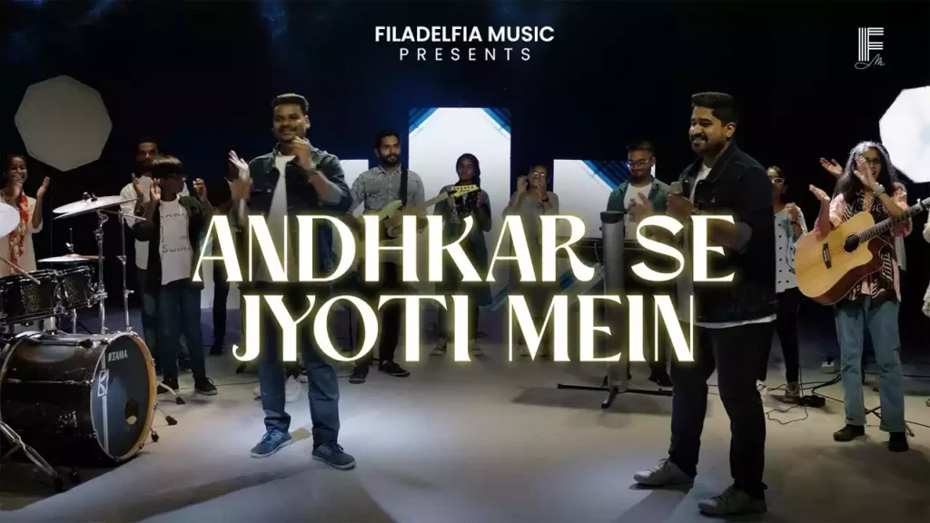 Andhkar Se Jyoti Me Lyrics Andhkar Se Jyoti Me Lyrics Filadelfia Music