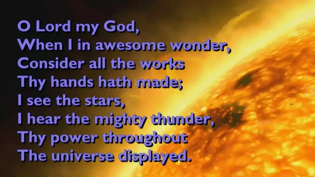 O Lord My God Lyrics (How Great Thou Art) O Lord My God Lyrics (How Great Thou Art)