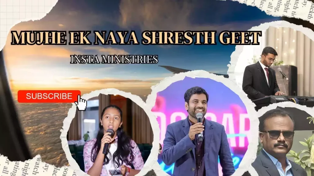 Mujhe Ek Naya Shreshth Geet Lyrics Mujhe Ek Naya Shreshth Geet Lyrics Insta Ministries