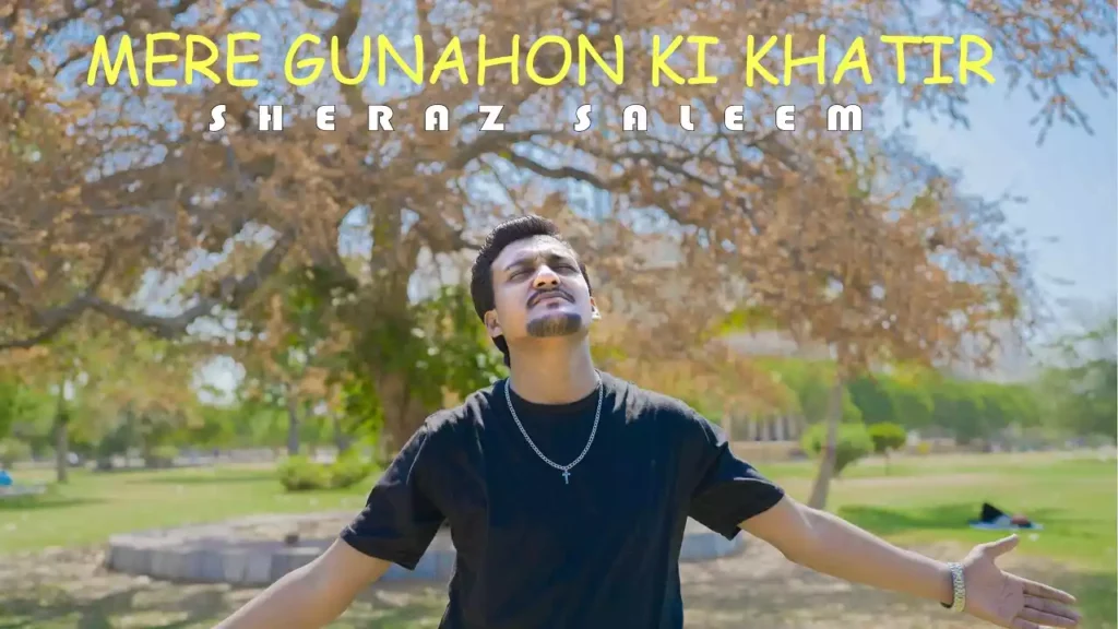 Mere Gunahon Ki Khatir Lyrics Mere Gunahon Ki Khatir Lyrics Sheraz Saleem