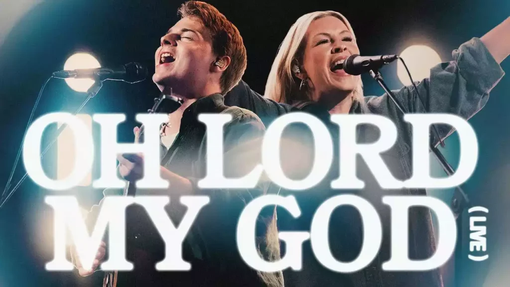 Oh Lord my God Lyrics Oh Lord my God Lyrics Bethel Music