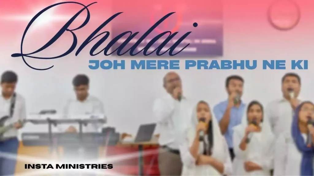 Bhalai Jo Mere Prabhu Ne Ki Lyrics Insta Ministries