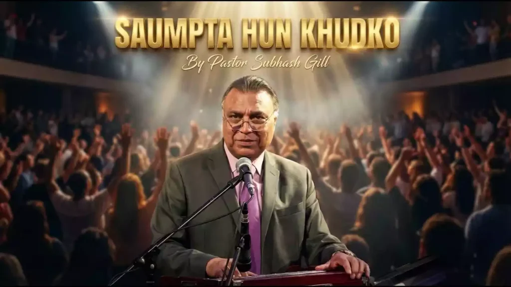 Saumpta Hun Khud Ko Main Lyrics Saumpta Hun Khud Ko Main Lyrics Subhash Gill
